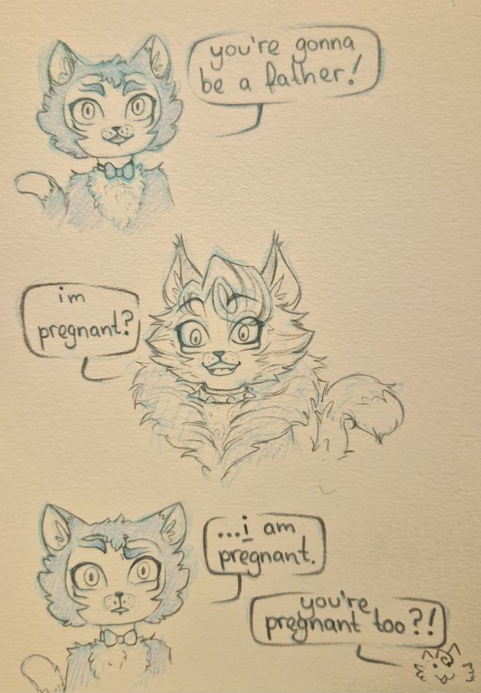 a pencil doodle of a three panel comic of Mister Mistoffelees and Rum Tum Tugger from Cats the Musical. panel 1: misto with a bright expression, saying: "youre gonna be a father!". panel 2: tugger looking enthusiastic, saying: "im pregnant?". panel 3: misto looking confused, saying: "... *i* am pregnant." and a speech bubble below from a very small, happy doodle-tugger replying "youre pregnant too?!"