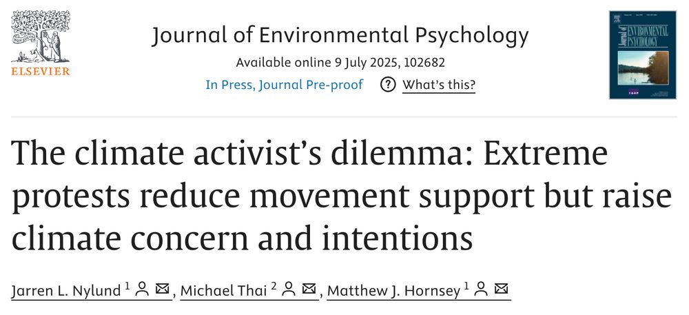 Journal of Environmental Psychology

The climate activist’s dilemma: Extreme protests reduce movement support but raise climate concern and intentions

Jarren L. Nylund, 
Michael Thai,
Matthew J. Hornsey 

