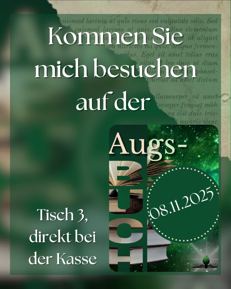Einladung zur Augsburger Buchmesse am 08. November 2025, Tisch 3, direkt bei der Kasse. Hintergrund mit Buchstaben und grünen Akzenten.