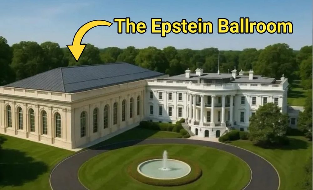 Picture of the White House with an ugly great extension on the side labelled The Epstein Ballroom.
