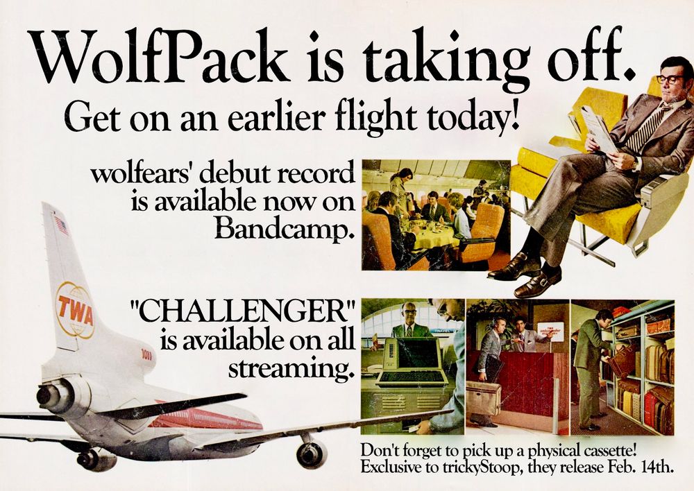 wolfpack is taking off
get on an earlier flight today

wolfears’ debut record is available now on bandcamp

challenger is available on streaming 

don't torget to pick up a physical cassette.
Exclusive to trickyStoop, they release Feb. 14th.