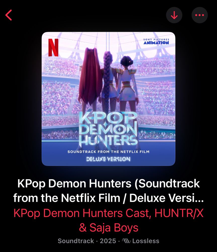 
SONY PICTURES ANIMATION
KPOP DEMON HUNTERS
SOUNDTRACK FROM THE NETFLIX FILM
DELUXE VERSION
KPop Demon Hunters (Soundtrack from the Netflix Film / Deluxe Versi...
KPop Demon Hunters Cast, HUNTR/X & Saja Boys
Soundtrack • 2025 • Lossless