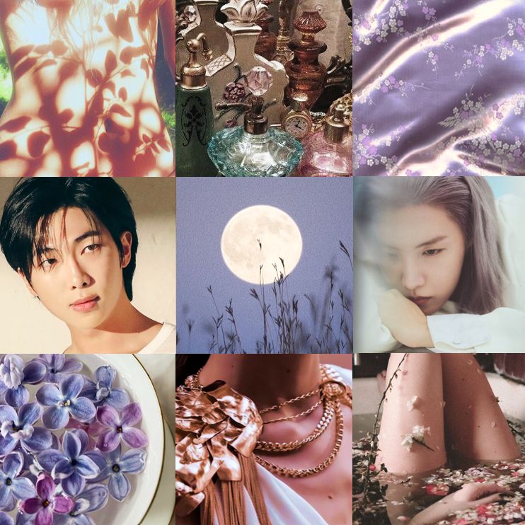 a square moodboard with nine images arranged in a cube three by three. listed here from top right to bottom left:
1. a picture of a bare back with a shadowed pattern of leaves across it
2. a collection of old fashioned perfume bottles
3. light purple fabric with a flower pattern stretching across it
4. a picture of kim namjoon of bts with dark hair and a serious look on his face
5. a lavender colored night sky with a full moon. tall grasses are visible as silhouettes against it.
6. jung hoseok of bts with light purple hair looking down and resting his chin against his arm thoughtfully.
7. a bowl of water with purple flowers floating in a cluster at the top.
8. a close up shot of someone's neck, draped in golden chains that attach to a decorative white and gold robe that has golden gilded shoulder plates.
9. a close up shot of someone's legs in a bathtub. their thighs and knees are just coming up out of the water, and the rest of their body is shielded by floating flower petals and vines that cling to their legs.