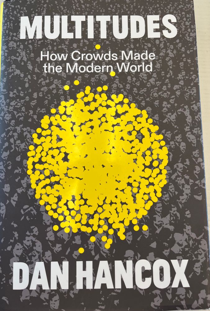 Cover of Multitudes: How Crowds Made the Modern World
By Dan Hancox
