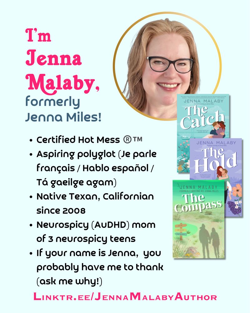 Author headshot of Jenna Malaby, plus images of her three books, The Catch, The Hold, and The Compass. Text reads: I’m Jenna Malaby, a #RomanceAuthor (formerly Jenna Miles)! 
🫦 Certified Hot Mess ®️™️
🫦 Aspiring polyglot
🫦 Native Texan, Californian since 2008
🫦 Neurospicy (AuDHD) mom of 3 neurospicy teens
🫦 If your name is Jenna,  you probably have me to thank (ask why!)

Linktr.ee/JennaMalabyAuthor