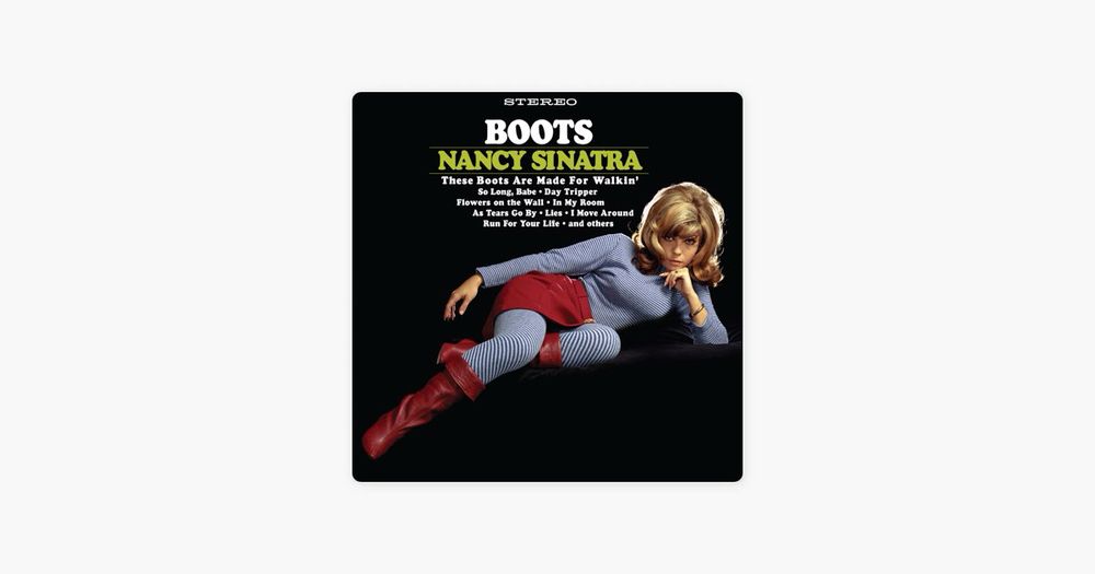 These Boots Are Made for Walkin' by Nancy Sinatra on Apple Music