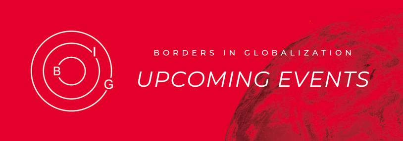 Borders in Globalization Upcoming Events