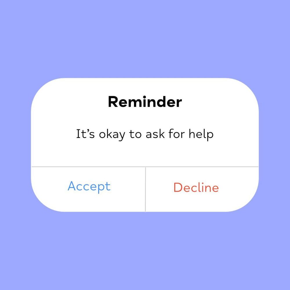 Purple background with a pop up notification saying "Reminder, it's okay to ask for help' Below reads "Accept" and "Decline"