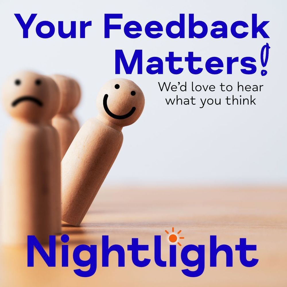 The text reads ‘Your Feedback Matters! We’d love to hear what you think.’ The background features wooden figurines, with one smiling and leaning forward while others appear neutral or sad. The Nightlight logo is displayed at the bottom with a stylised sun as part of the lettering.