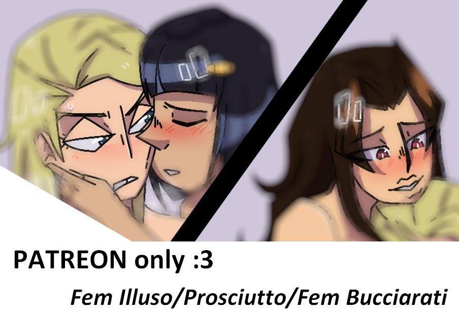 Fem Illuso/Prosciutto/Fem Bucciarati
https://www.patreon.com/posts/137681806
