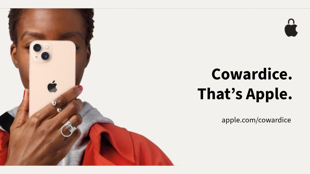 Revised Apple ad. 

Cowardice. 
That’s Apple. 

apple.com/cowardice