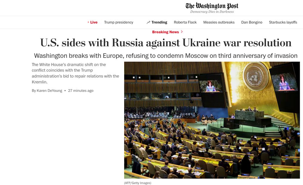 headline page from the washington post website. Test reads "US sides with russia against ukraine war invasion". The second line reads "washington breaks with europe, refusing to condemn Moscow on third anniversary of invasion". The picture is of the UN general assembly hall. 