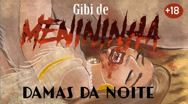 card da revista em quadrinhos GIBI DE MENININHA: DAMAS DA NOITE - ilustração colorida, uma vampira de ascendência marrom, cabelos longos, castanhos claros e lisos está de olhos fechados, sua boca está suja de sangue