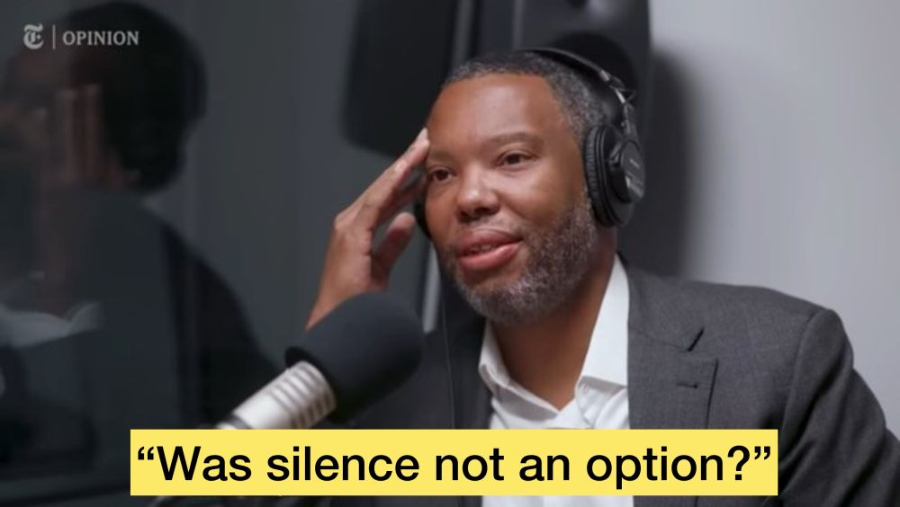 Ta-Nehisi Coates asking “Was silence not an option?”