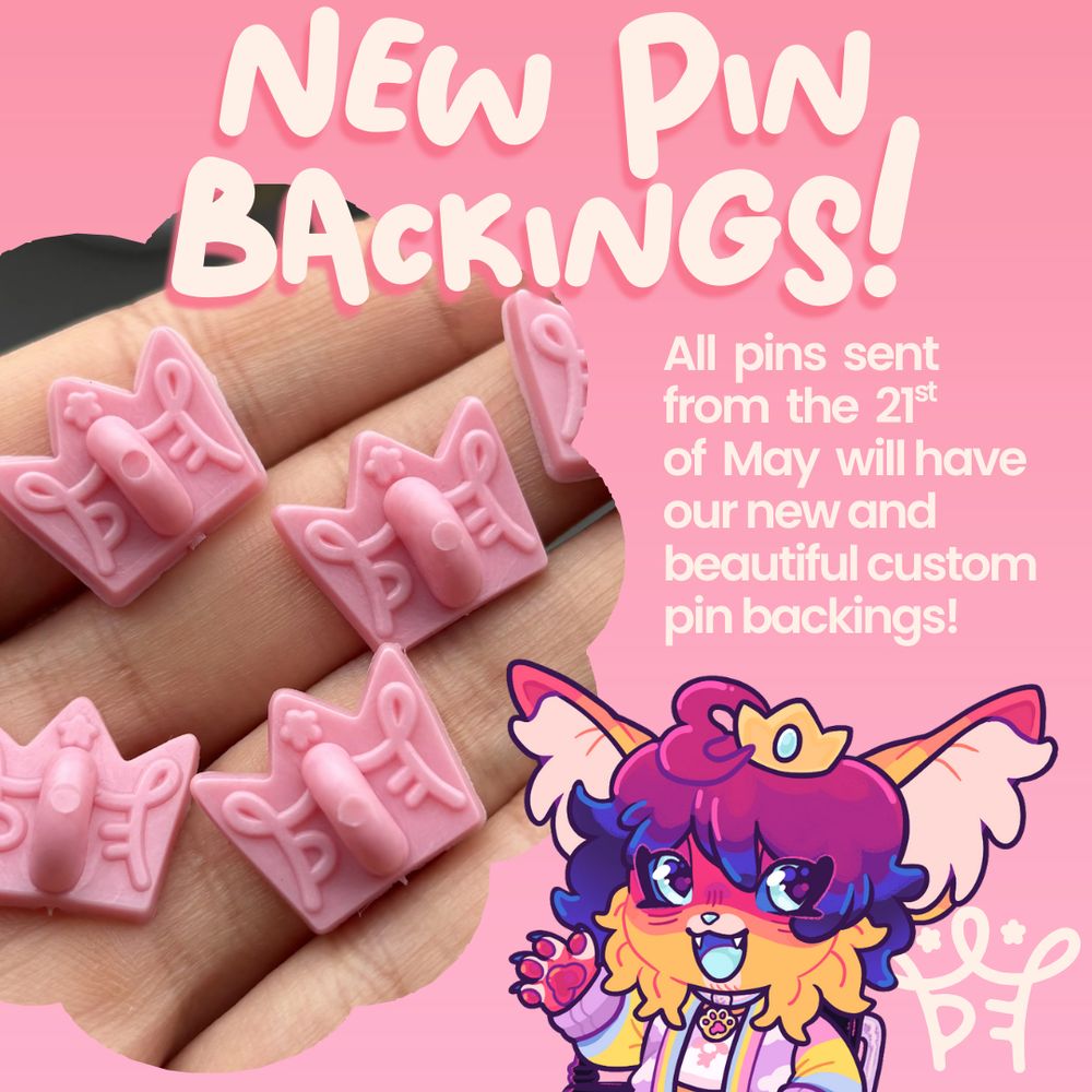 Text reads: 'NEW PIN BACKINGS: All pins sent from the 21st of May will have our new and beautiful custom pin backings'