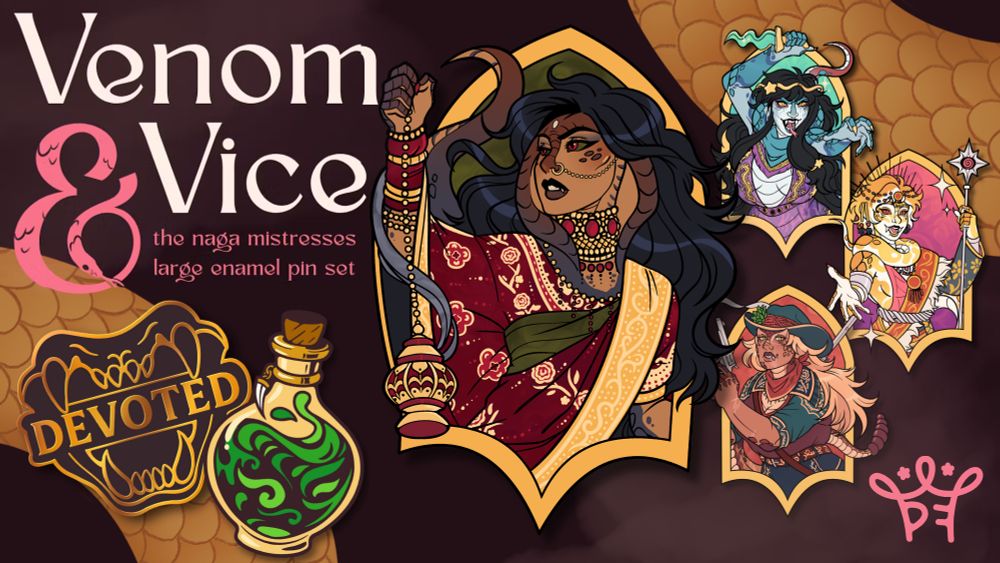 A Backerkit crowdfunding banner called Venom & Vice: The Naga Mistresses. It shows four different female naga enamel pin designs in cathedral shapes.
The main design is a cobra-inspired naga in an Indian wedding dress, and a white bindi, and is holding a thurible.
The next three designs are all smaller. One is a blue pit viper naga with middle-eastern features and a menacing expression, holding a dagger.
One is an Asian albino ball python naga with swirling eyes, one hand reaching out to the viewer and one hand on a staff.
The last one is a broad and muscular rattlesnake naga, holding a pistol with cowboy inspired attire.
There are also two mini pins, one of a snake’s jaws with the words ‘DEVOTED’ in between the teeth, and a vial of naga venom that glows bright green.
