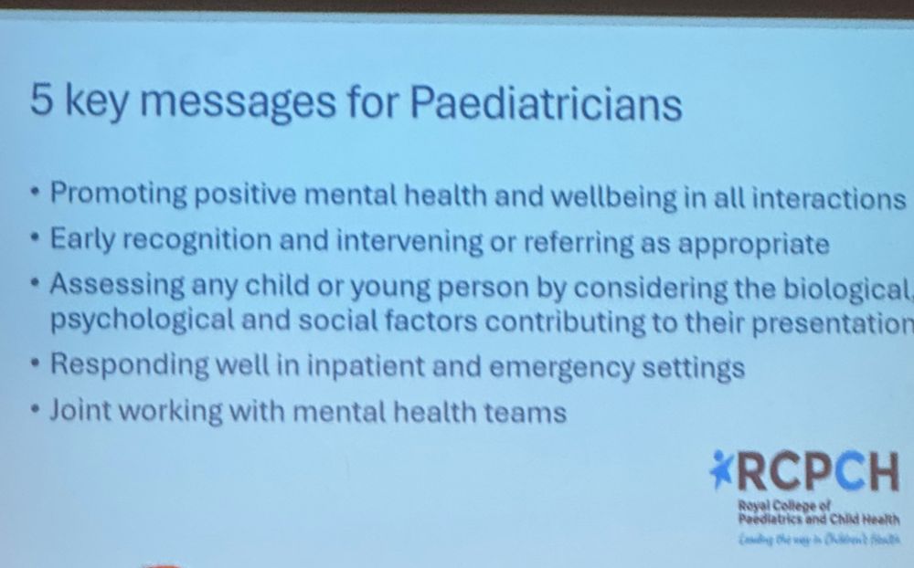 Image of 5 key messages for Paediatricians re mental health
• promoting mental health 
• early recognition & referral
• holistic care looking at mind & body
• ensuring equal care in hospital & Emergency 
• join working with mental health teams 
