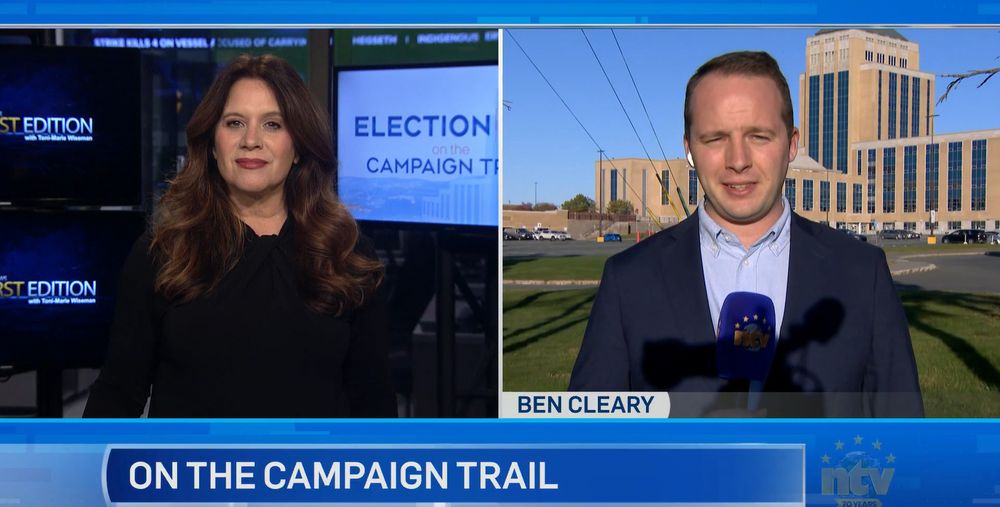 Toni-Marie Wiseman anchors NTV News First Edition while Ben Cleary reports on the provincial election campaign.