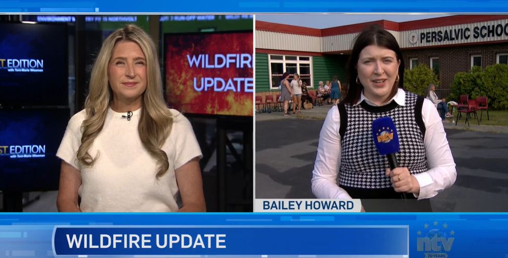 Jodi Cooke anchors NTV News First Edition while Bailey Howard reports on the latest wildfire evacuation from Victoria.