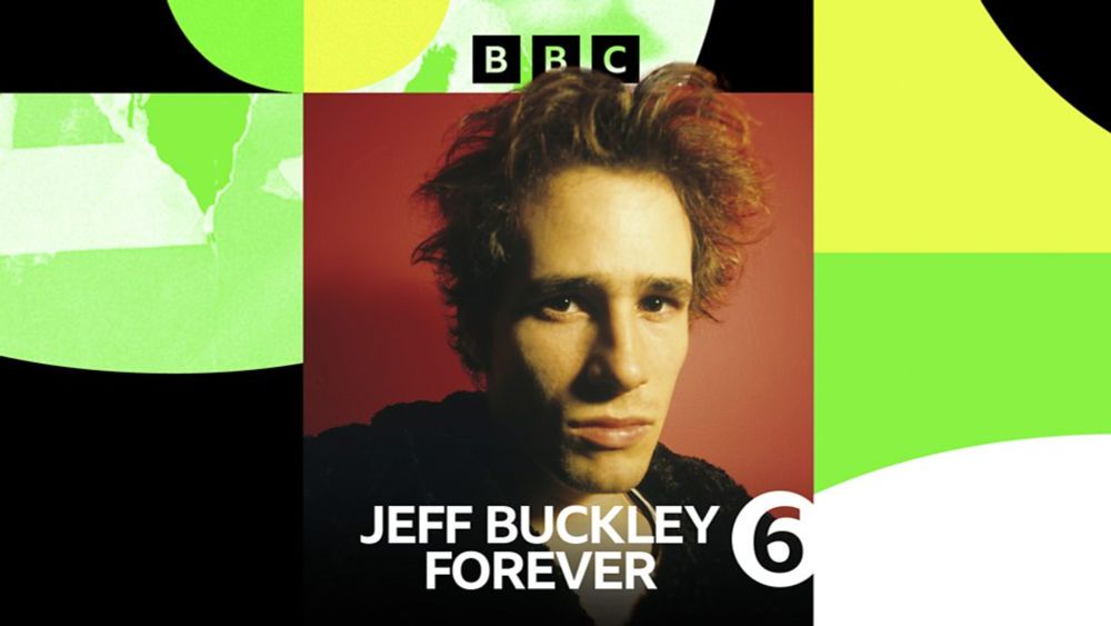 6 Music Artist Collection - Jeff Buckley - Jeff Buckley Forever - BBC Sounds