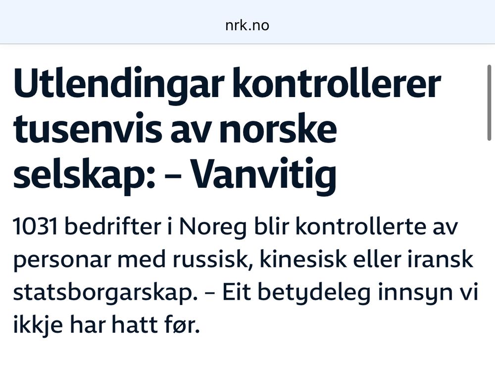 Skjermdump med følgende overskrift og ingress: Utlendingar kontrollerer tusenvis av norske selskap: – Vanvitig
1031 bedrifter i Noreg blir kontrollerte av personar med russisk, kinesisk eller iransk statsborgarskap. – Eit betydeleg innsyn vi ikkje har hatt før.