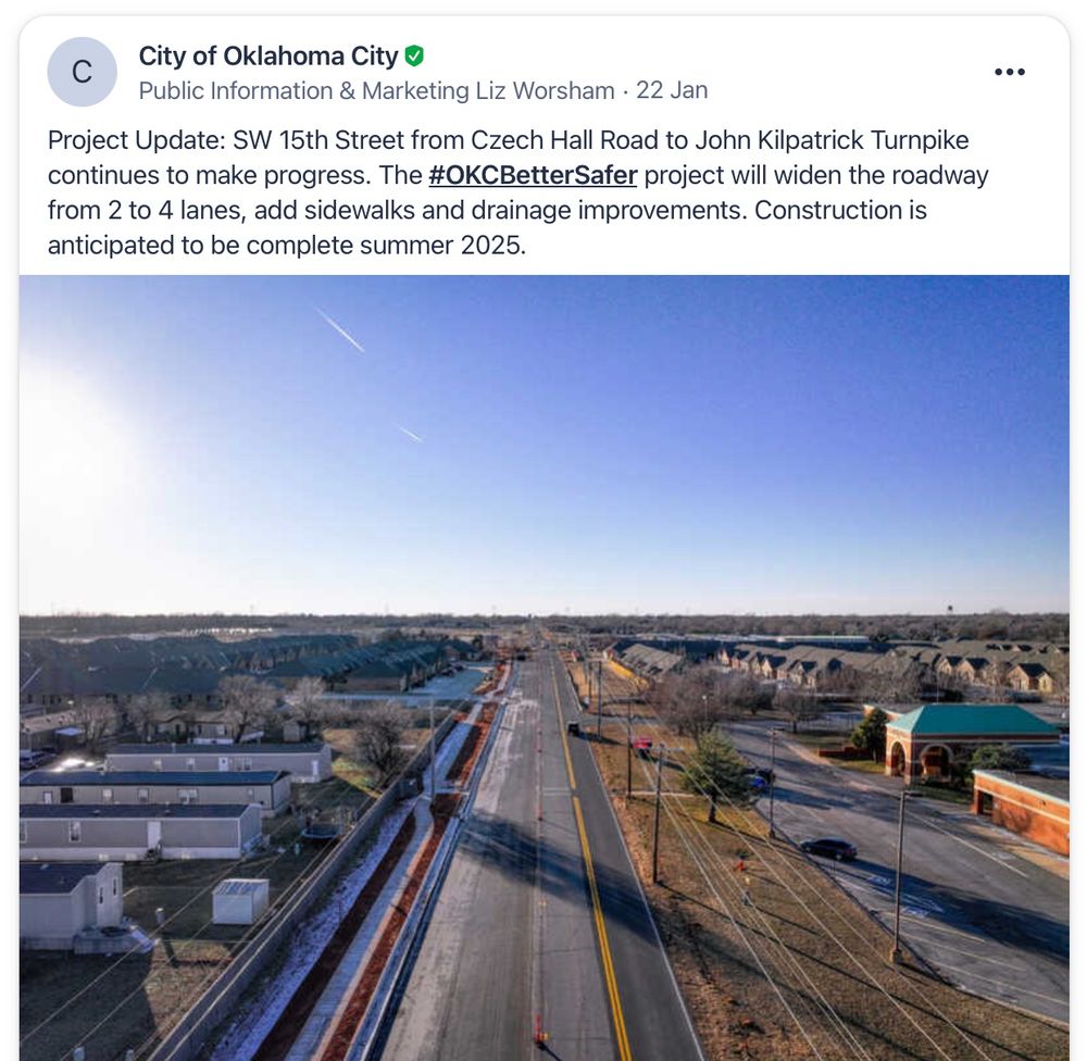 A post on a social network from the City of Oklahoma City, referencing a road widening project. The post includes the following text:

“Project Update: SW 15th Street from Czech Hall Road to John Kilpatrick Turnpike continues to make progress. The #OKCBetterSafer project will widen the roadway from 2 to 4 lanes, add sidewalks and drainage improvements. Construction is anticipated to be complete summer 2025.”