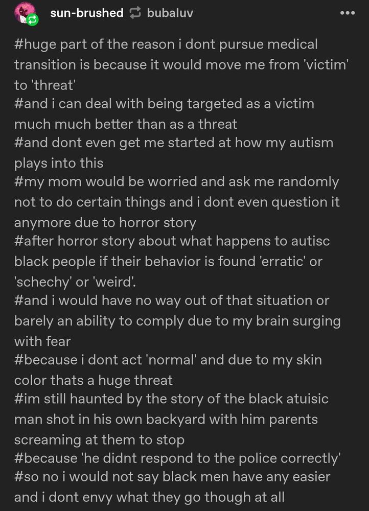 a black autistic person worried to transition because of how police are so quick to shoot at black people who exhibit 'erratic' or non compliant behavior