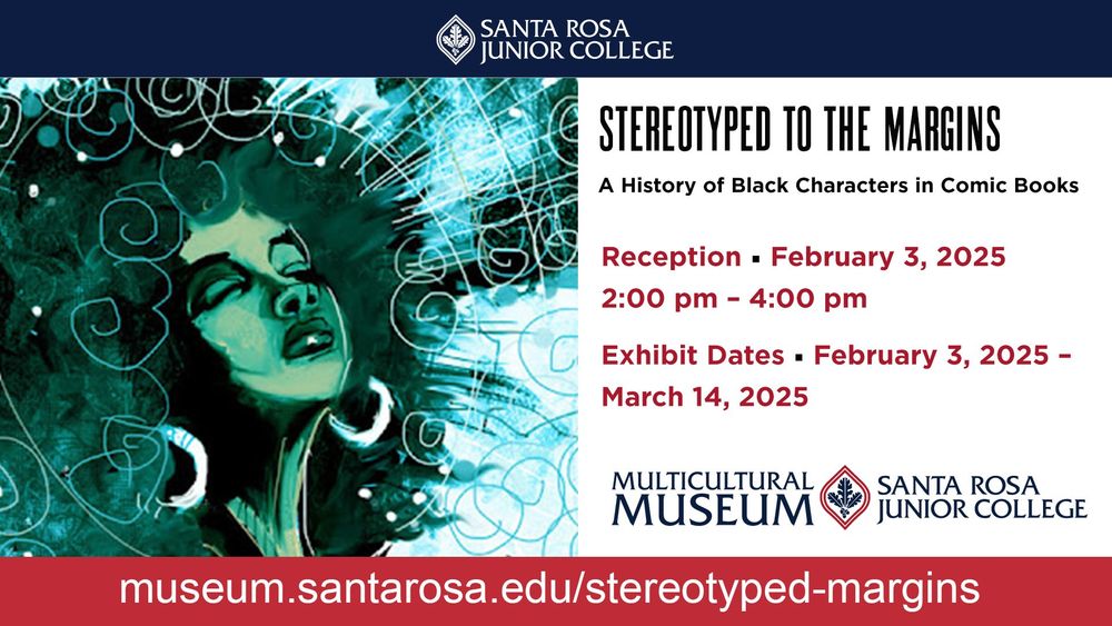 Graphic for the SRJC Museum's newest exhibit - Stereotyped to the Margins - a History of Black Characters in Comic Books. The illustration shows an African American woman with big hair as an illustration in a comic book. 