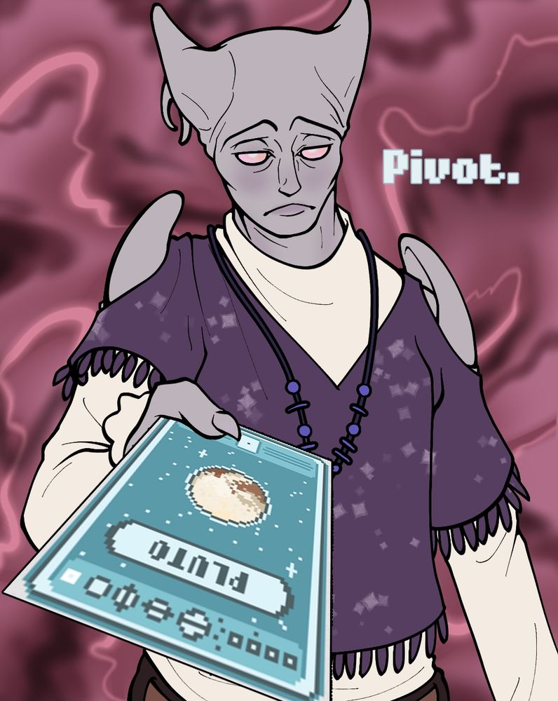 A digital drawing of a grey, humanoid monster with conical ears and an unamused expression. They are wearing a longsleeve white shirt underneath a purple, star-patterned pullover shirt. Their right hand (viewer's left) is raised and extended towards the viewer, holding a playing card from Balatro depicting Pluto. There is text reading: "Pivot."