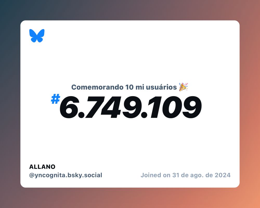 Um certificado virtual com o texto "Comemorando 10 milhões de usuários no Bluesky, #6.749.109, ALLANO ‪@yncognita.bsky.social‬, ingressou em 31 de ago. de 2024"