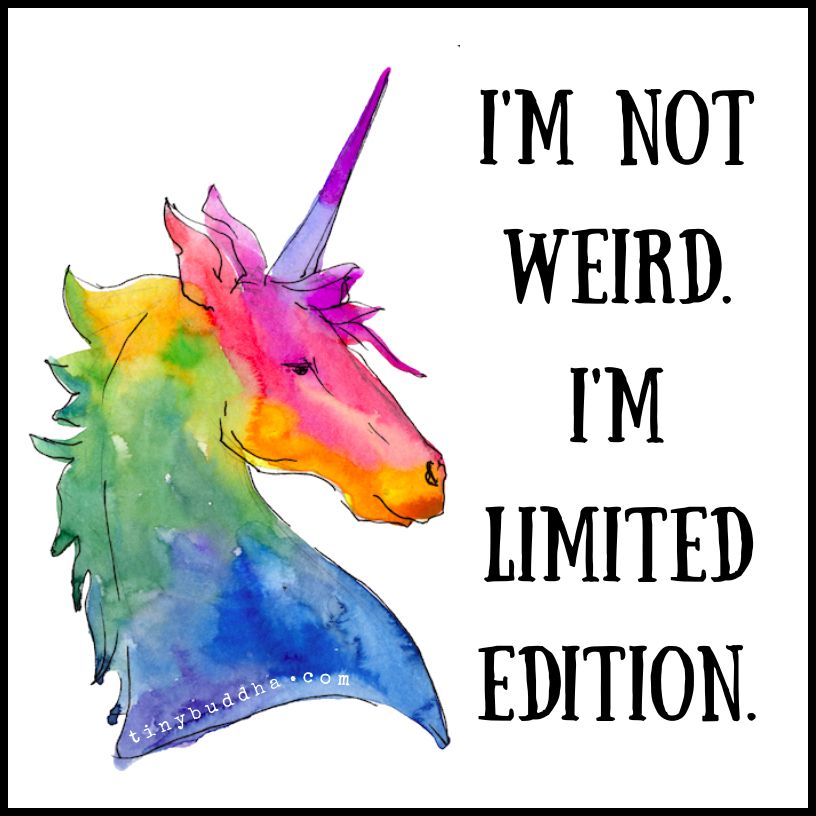 A white background with a watercolor unicorn to the left. The unicorn is done in multiple color from purple, pink, orange, green to blue. The words on the right say: "I'm not weird. I'm limited edition."