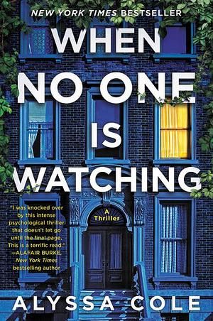 Book cover for When No One Is Watching by Alyssa Cole: Dark three-story brownstone illustration at evening with a centrally-located double swing front door above a stoop. Only one window is backlit, and one window is dark, but the curtains are parted.