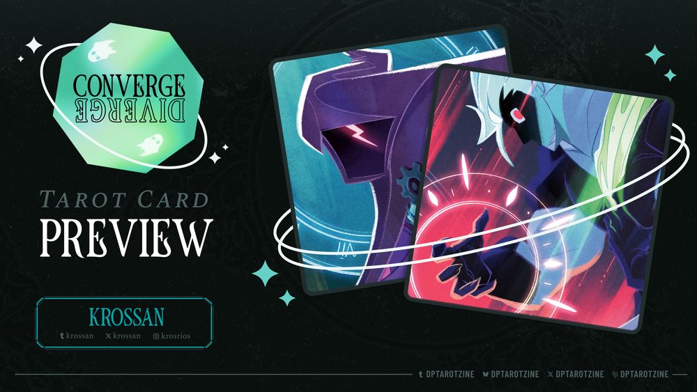 A graphic with a black background and icon of the 'Converge Diverge' zine logo. 

The preview shows an illustration of two tarot card previews side-by-side. The left shows an illustration of Clockwork, all of his features hidden beneath his purple cloak except for the glowing lightning shape scar that covers his eye. Next to this card is a preview of Dan. Face obscured in shadow, with only his red glowing eye visible, Dan Phantom has his right hand in a claw shape with a magic circle around it, while his left clutches at his chest.

The graphic is labeled as Tarot Card preview and credits Krossan for the piece.
