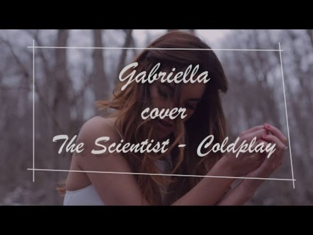 GABRIELLA - Coldplay - The Scientist (Cover)