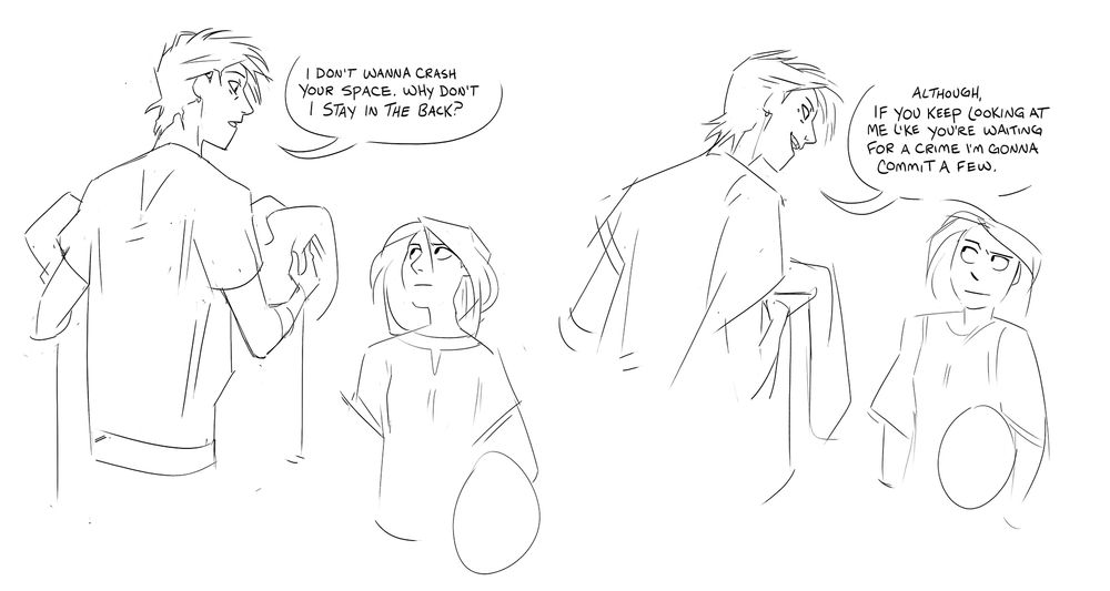 Herman holds up a blanket. Jacky looks up at him skeptically. There's a significant height difference (he is 6'3''. She's 4'11", both in their 20s). 
"I don't wanna crash your space. Why don't I stay in the back?"
He gets annoyed with her look and leans over her, grinning with menace (but not too much- there's a little flirtation in there). "Although, if you keep looking at me like you're waiting for a crime I might commit a few."