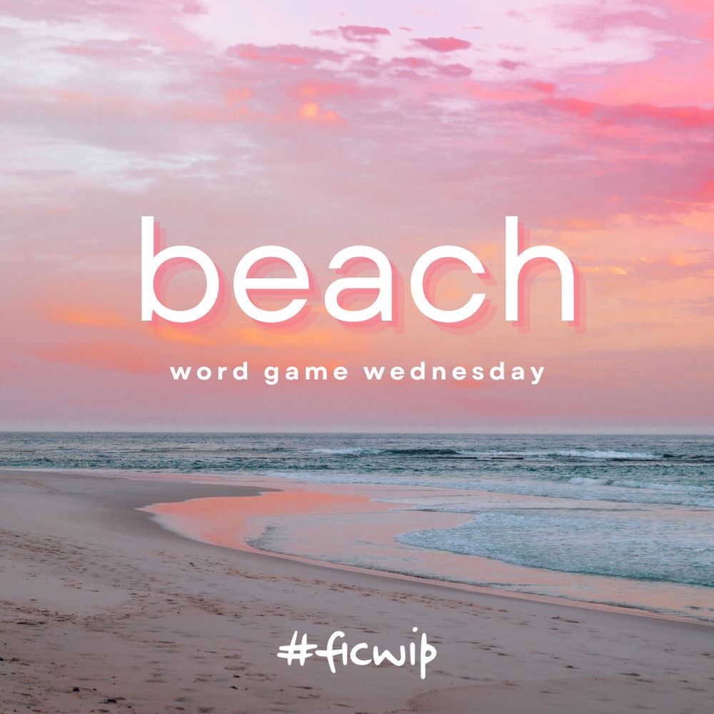 orange pink sunset over a beach. 

text: BEACH. word game wednesday by ficwip