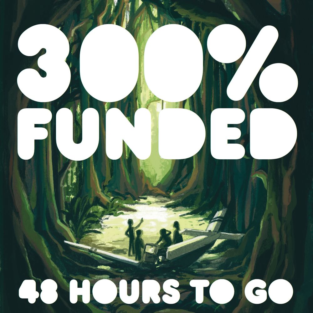 An illustration of five friends sitting on a crashed plane in a dense forest, big text reads "300% under, 48 hours to go"