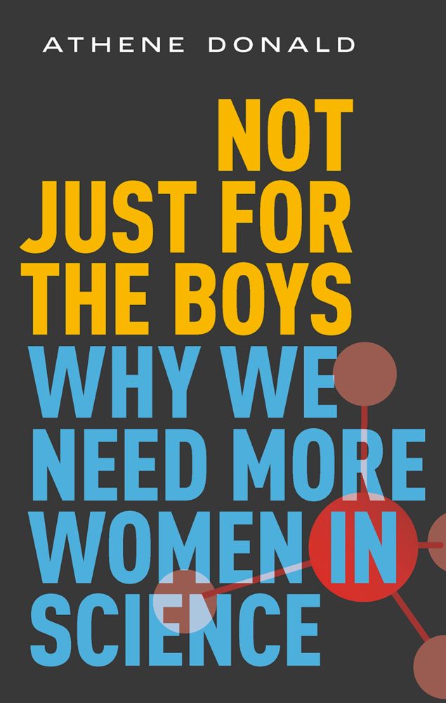 Not Just for the Boys Why We Need More Women in Science - Professor Athene Donald - Off The Shelf