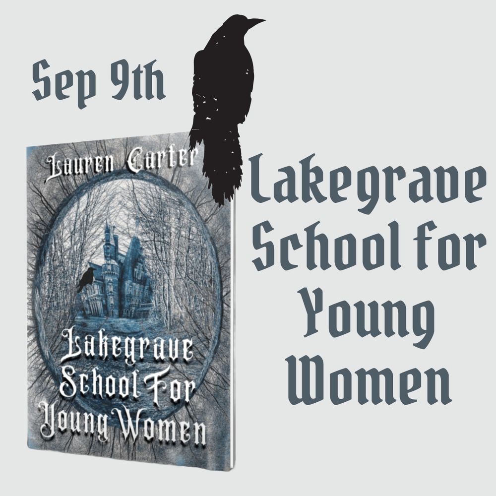 A raven sitting on a copy of LAKEGRAVE SCHOOL FOR YOUNG WOMEN - coming sep 9th