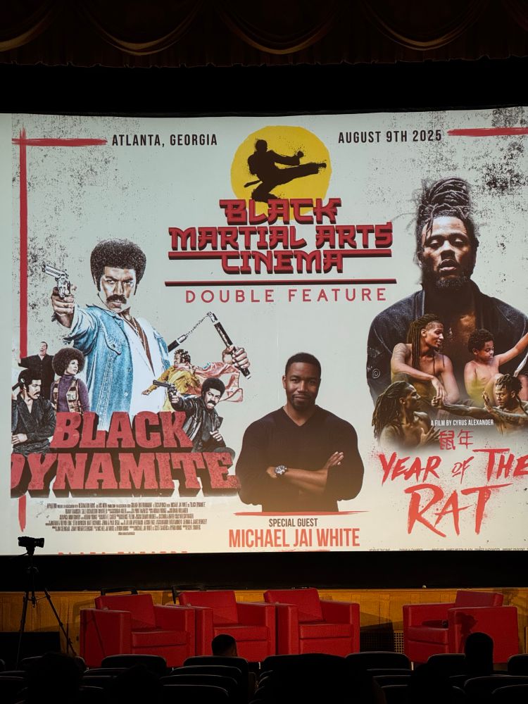 ATLANTA, GEORGIA AUGUST 9TH 2025 TACK MARTIAL ARTS -CINEM月 DOUBLE FEATURE BLACK DYNAMITE SPECIAL GUEST MICHAEL JAI WHITE A FILM BY CYRUS ALEXANDER 鼠年 YEAR 2 THE RAT