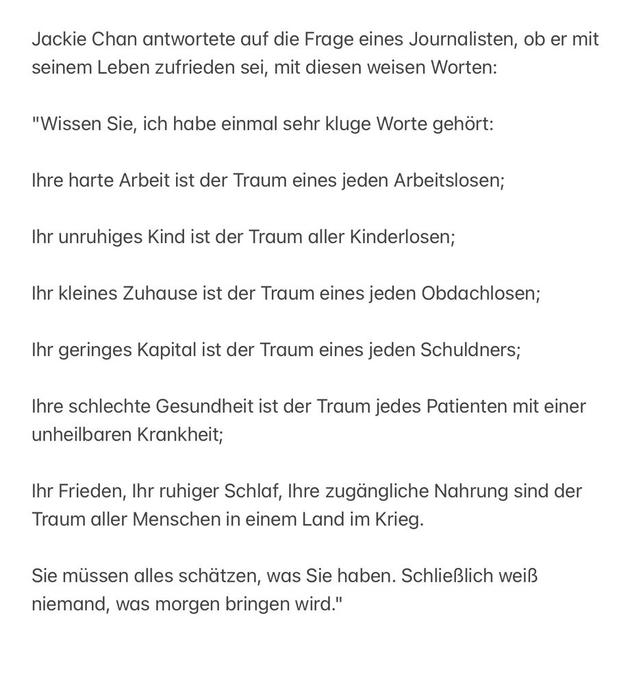 Ein Text in dem Jackie Chan beschreibt, dass es viele Menschen gibt, denen es schlechter geht als ihm selbst und das er Anlass zu Dankbarkeit hat.