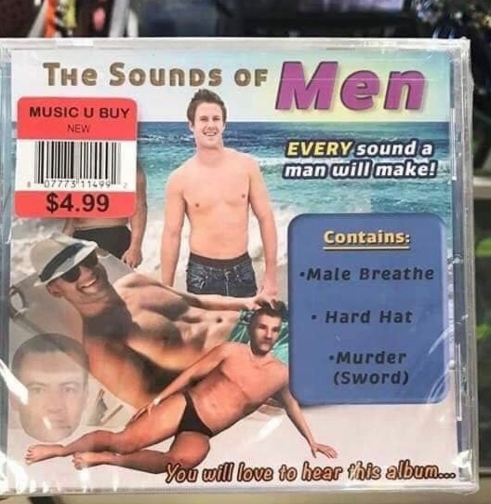 a cd with all of the sounds a man will make (cumming, murder, cumming, hard hat, ect) 
