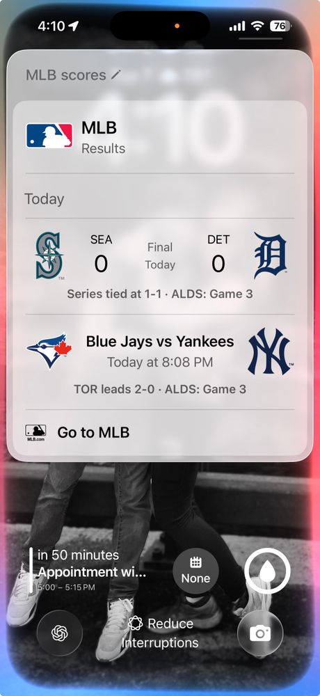 4:101
76)
MLB scores i
MLB
Results
Today
SEA
DET
TM
Final
Today
Series tied at 1-1 • ALDS: Game 3
Blue Jays vs Yankees
Today at 8:08 PM
TOR leads 2-0 • ALDS: Game 3
X
MIR.com
Go to MLB
in 50 minutes
Appointment wi...
5:00 - 5:15 PM
None
Reduce
Interruptions