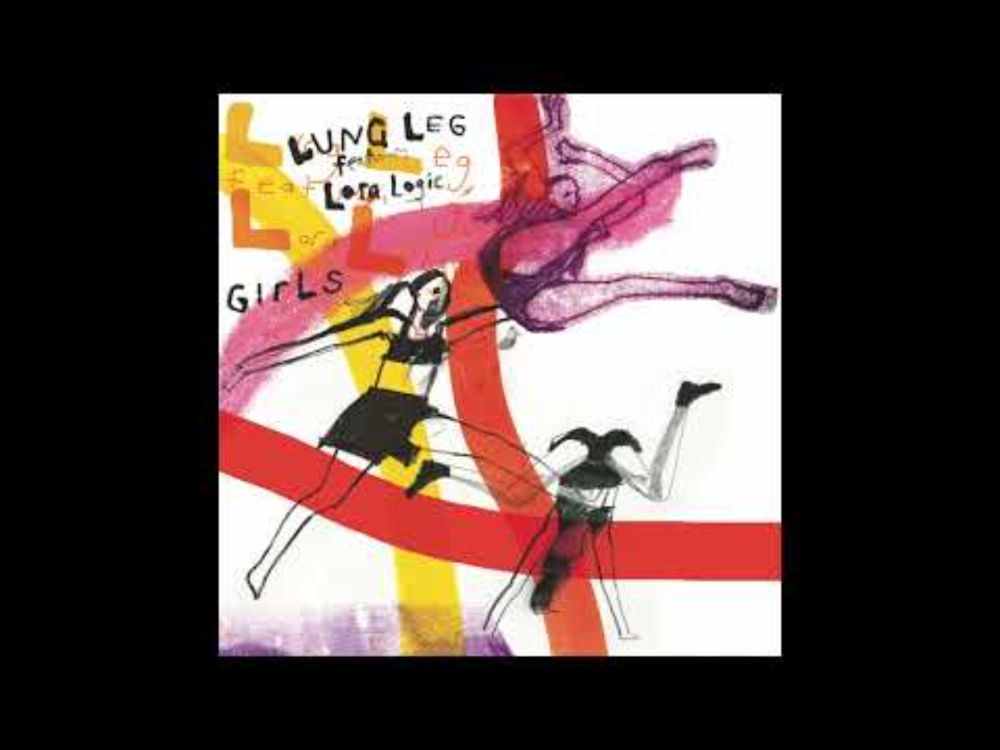Lung Leg feat. Lora Logic - Girls
