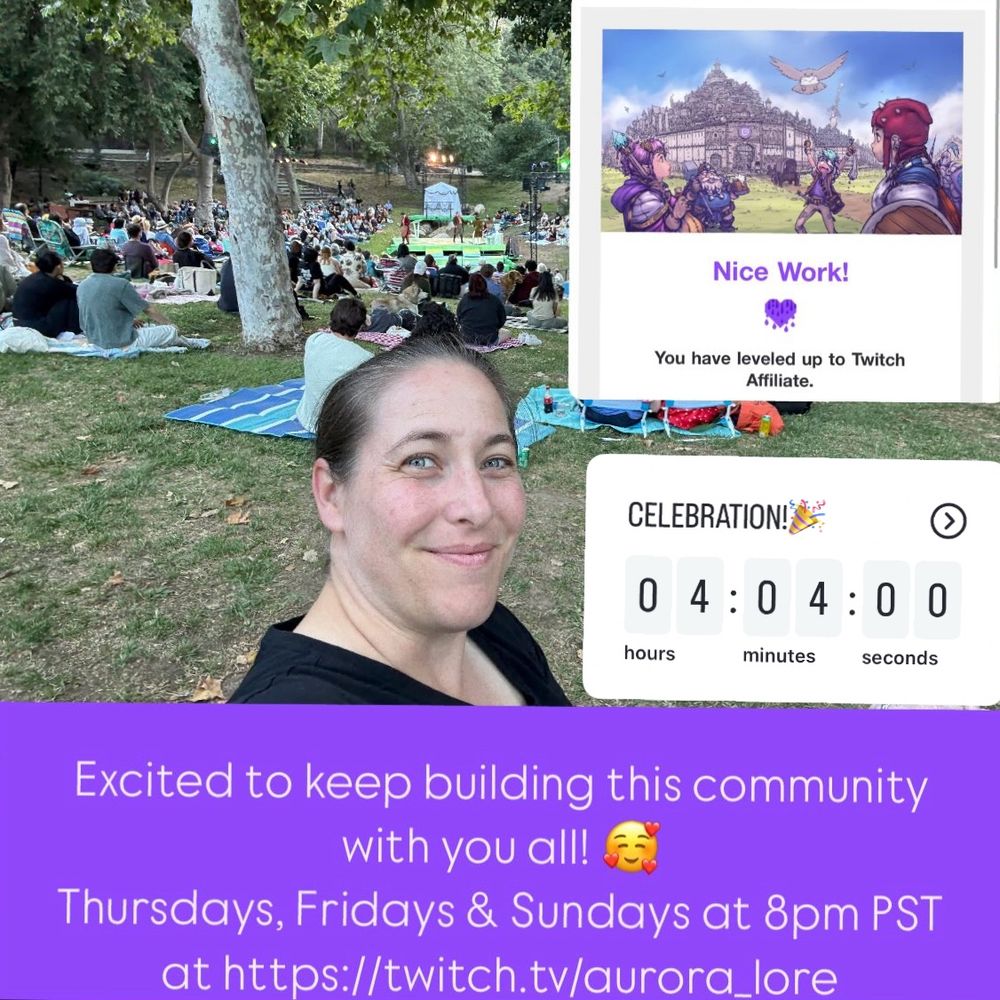 Smiling woman in foreground with an audience and Shakespeare performance in the background.
Picture insert that reads: nice work! You have leveled up to Twitch Affiliate.
Celebration!
Text that reads: Excited to keep building this community with you all! Thursdays, Fridays & Sundays at 8pm PDT at Twitch.tv/aurora_lore