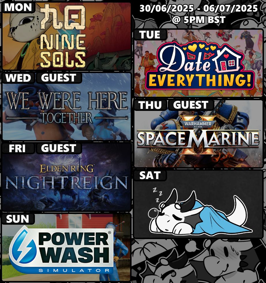Stream schedule for https://www.twitch.tv/azzyderg for the week of June 30th 2025

Monday - Nine Sols
Tuesday - Date Everything
Wednesday - We Were Here Together
Thursday - Warhammer 40,000: Space Marine II
Friday - Elden Ring: Nightreign
Sunday - PowerWash Simulator
