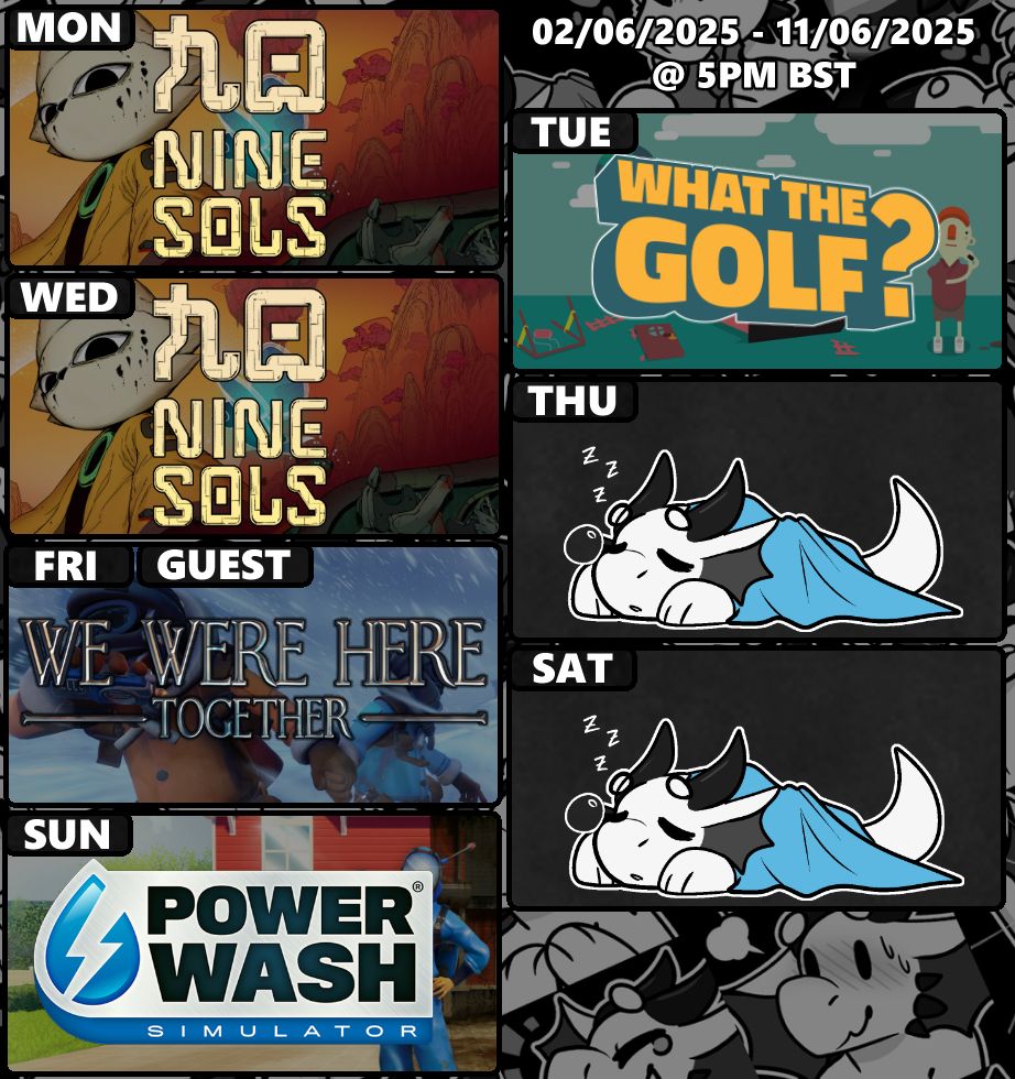 Stream schedule for https://www.twitch.tv/azzyderg for the week of June 2nd 2025

Monday - Nine Sols
Tuesday - What the Golf?
Wednesday - Nine Sols
Friday -  We Were Here Together
Sunday - PowerWash Simulator