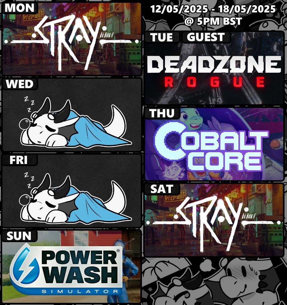 Stream schedule for AzzyDerg on Twitch

Monday: Stray
Tuesday: Deadzone: Rogue
Thursday: Cobalt Core
Saturday: Stray
Sunday: PowerWash Simulator