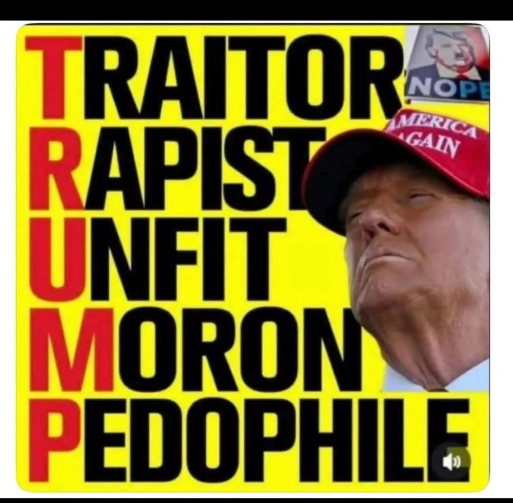 T-Traitor
R-Rapist
U-Unfit
M-Moron
P-Pedophile