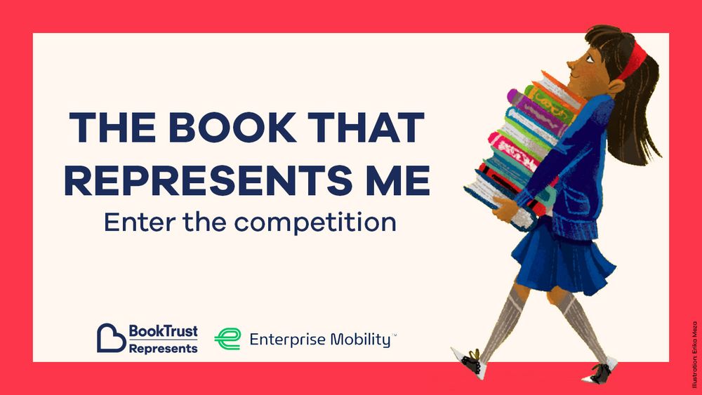An illustration of a girl in school uniform holding a big pile of books plus the words: "The Book That Represents Me - enter the competition" and the logos for BookTrust Represents and Enterprise Mobility
